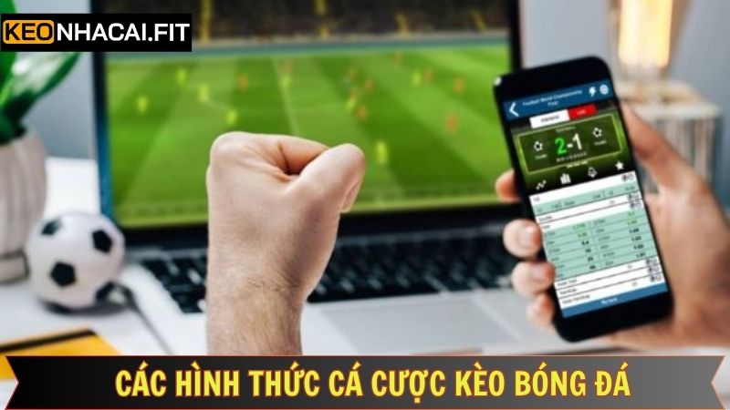 Kèo Bóng Đá - Chiến Lược Đặt Cược Chính Xác, Thắng Lớn 2 Các kèo bóng đá nên tham gia trải nghiệm
