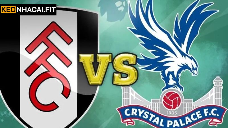 Soi Kèo Fulham Vs Crystal Palace - Nhận Định Ngày 29/03 1 Nhận định trước trận soi kèo Fulham vs Crystal Palace