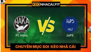 Nhận Định FC Haka Vs JaPS Lúc 22H30 Ngày 05/06 - Giải Hạng 2 Phần Lan