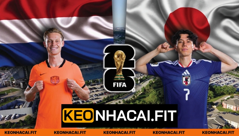 Nhận Định Hà Lan Vs Nhật Bản Lúc 03H00 Ngày 15/06 - World Cup 2026 2 Đánh giá phong độ của Netherlands và Japan